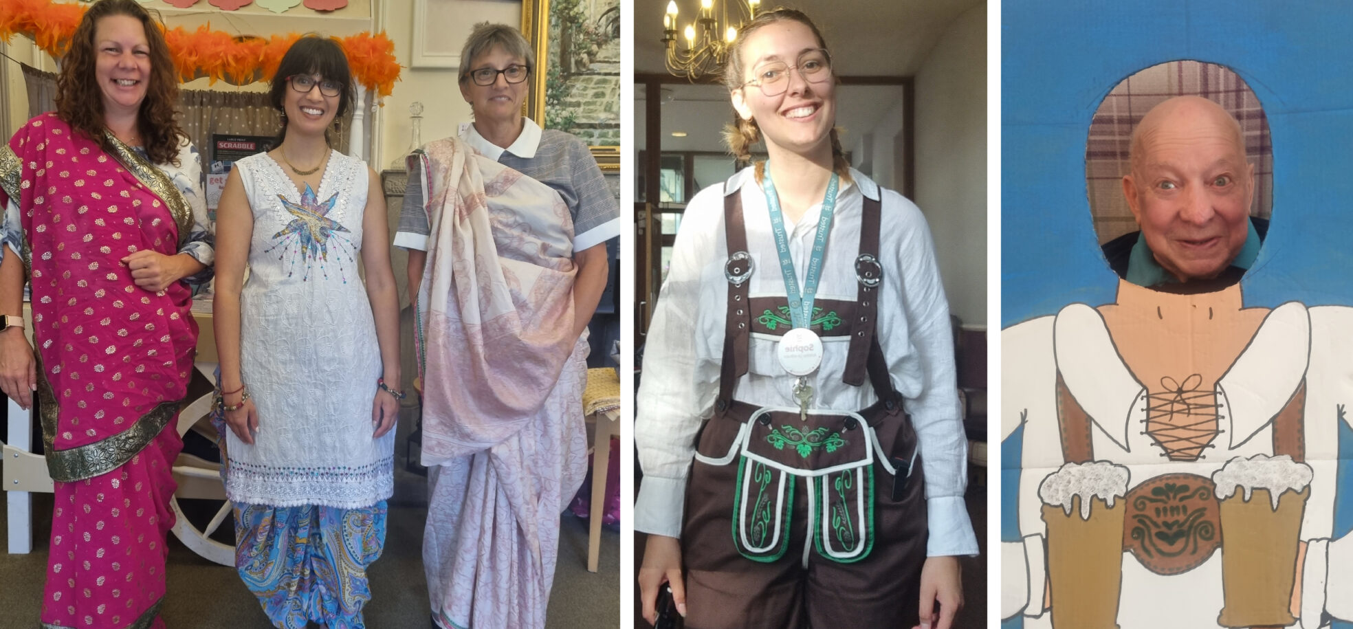 Left picture: Staff member Sarah in a pink sari with a local Bollywood dancer Jaymini Nakum in a white and blue sari, and staff member Karina in a pink and white sari. Middle picture: : Activities Coordinator Sophie George getting into the Bavarian spirit by dressing up in ledenhosen to celebrate Oktoberfest. Right picture: Resident Roy enjoying poking his head though a cardboard cut out of a German holding two beers to celebrate Oktoberfest.